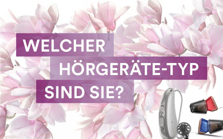 Welcher Hörgeräte-Typ sind Sie